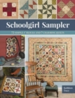 Schoolgirl Sampler : 72 Simple 4 Blocks and 7 Charming Quilts - Book