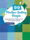 99 Machine-Quilting Designs : Ideas & Options for Walking-Foot & Free-Motion Quilting - eBook