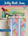 Jelly Roll Jam : Simple Quilts Made with 2-1/2 Strips - Book