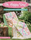 Oh, Happy Day! : 21 Cheery Quilts & Pillows You'll Love - Book