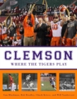 Clemson : Where the Tigers Play - eBook