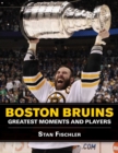Boston Bruins : Greatest Moments and Players - eBook