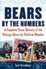 Bears by the Numbers : A Complete Team History of the Chicago Bears by Uniform Number - Book