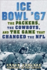 Ice Bowl '67 : The Packers, the Cowboys, and the Game That Changed the NFL - eBook