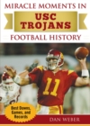 Miracle Moments in USC Trojans Football History : Best Plays, Games, and Records - eBook