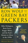 Ron Wolf and the Green Bay Packers : Mike Holmgren, Brett Favre, Reggie White, and the Pack's Return to Glory in the 1990s - eBook