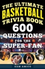 The Ultimate Basketball Trivia Book : 600 Questions for the Super-Fan - eBook