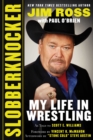Slobberknocker : My Life in Wrestling - Book