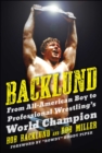 Backlund : From All-American Boy to Professional Wrestling's World Champion - Book