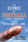 The Science of Football : The Math, Technology, and Data Behind America's Game - eBook
