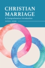 Christian Marriage : A Comprehensive Introduction - eBook