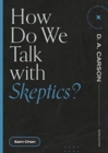 How Do We Talk with Skeptics? - Book