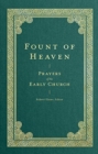Fount of Heaven - Prayers of the Early Church - Book