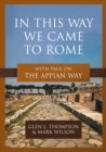 In This Way We Came to Rome : With Paul on the Appian Way - eBook