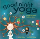 Good Night Yoga : A Pose-by-Pose Bedtime Story - Book