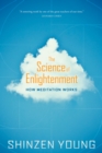 The Science of Enlightenment : How Meditation Works - Book