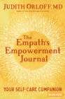 The Empath's Empowerment Journal : Your Self-Care Companion - Book