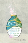 Kintsugi : The Japanese Art of Embracing the Imperfect and Loving Your Flaws - Book