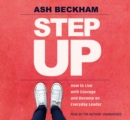 Step Up : How to Live with Courage and Become an Everyday Leader - Book