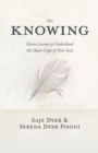 The Knowing : 11 Lessons to Understand the Quiet Urges of Your Soul - Book