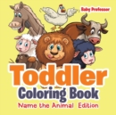 Toddler Coloring Book Name the Animal Edition - Book