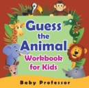 Guess the Animal Workbook for Kids - Book