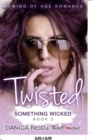 Twisted - Something Wicked (Book 2) Coming Of Age Romance - Book