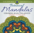 Botanical Mandalas Coloring Book for Adults - Antistress Coloring Book - Book