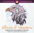 Birds & Feathers Designs Coloring Book - Design Coloring Books for Adults - Book