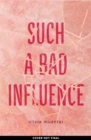 Such a Bad Influence - Book