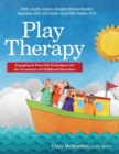 Play Therapy : Engaging & Powerful Techniques for the Treatment of Childhood Disorders - Book