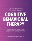 The Comprehensive Clinician's Guide to Cognitive Behavioral Therapy - Book
