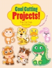 Cool Cutting Projects! Kids Cut Outs Activity Book - Book