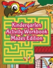 Kindergarten Activity Workbook Mazes Edition - Book
