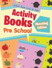 Activity Books Pre School Matching Edition - Book