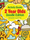 Activity Books For 2 Year Olds Doodle Edition - Book