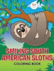 Smiling South American Sloths Coloring Book - Book