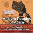 Ancient Peoples of Africa : From Egypt to the Great Zimbabwe Empire - Book