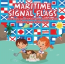 Maritime Signal Flags! How Boats Speak to Each Other (Boats for Kids) - Children's Boats & Ships Books - Book