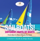 Sailboats! Different Parts of Boats: From Bow to Stern (Boats for Kids) - Children's Boats & Ships Books - eBook