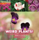 Weird Plants! Strange Plants from Around the World - Botany for Kids - Children's Botany Books - eBook
