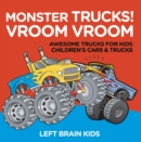 Monster Trucks! Vroom Vroom - Awesome Trucks for Kids - Children's Cars & Trucks - eBook