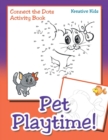 Pet Playtime! Connect the Dots Activity Book - Book