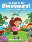 The Land of the Dinosaurs! Seek and Find Activity Book - Book