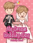 My Dream Wedding Day Activity Book - Book
