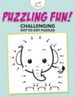 Puzzling Fun! Challenging Dot To Dot Puzzles - Book