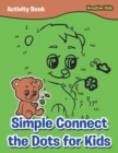 Simple Connect the Dots for Kids Activity Book - Book