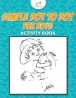 Simple Dot to Dot for Boys Activity Book - Book