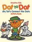 Dot to Dot : My Tot's Connect the Dots Activity Book - Book