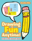 Drawing is Fun Anytime! Dot to Dot Activity Book - Book